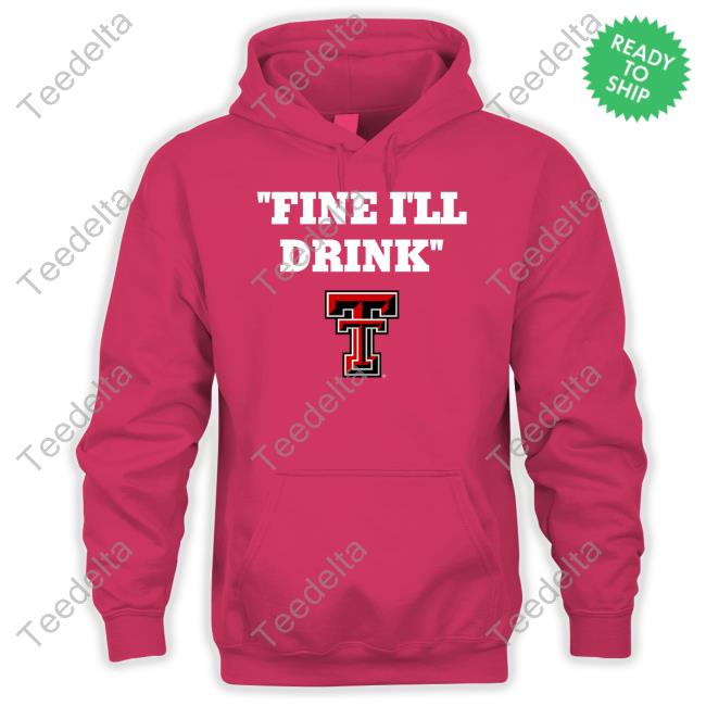 Mac The Red Texas Tech Football Fine I'll Drink Tees Mac The Red Texas Tech Football Fine I'll Drink Tees