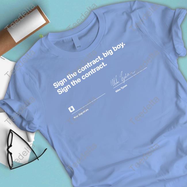 Sign The Contract Big Boy Sign The Contract T Shirt Sign The Contract Big Boy Sign The Contract T Shirt