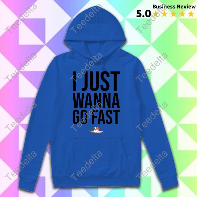 I Just Wanna Go Fast Classic Shirt I Just Wanna Go Fast Classic Shirt