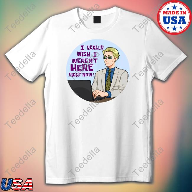 Jujutsu I Really Wish I Weren't Here Right Now Shirts