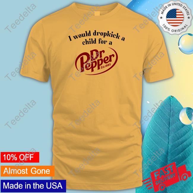 Unethicalthreads Store I Would Dropkick A Child For A Dr. Pepper Hooded Sweatshirt