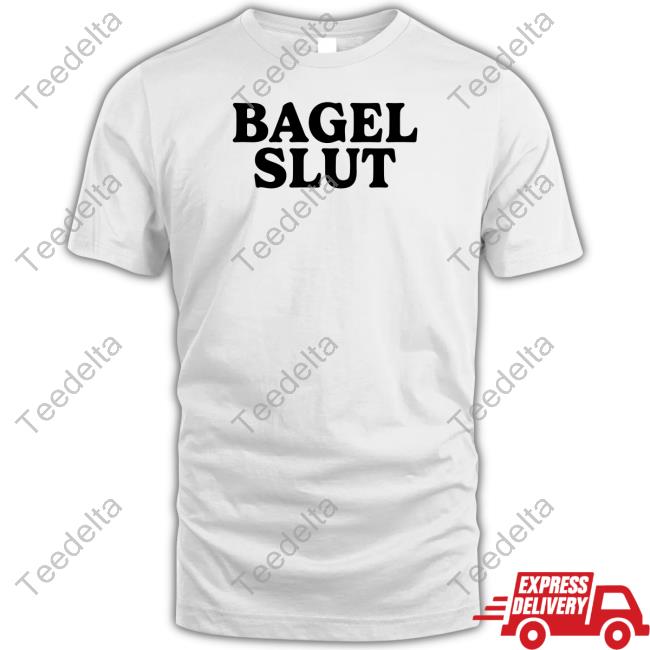 Bagel Slut Tee Shirt