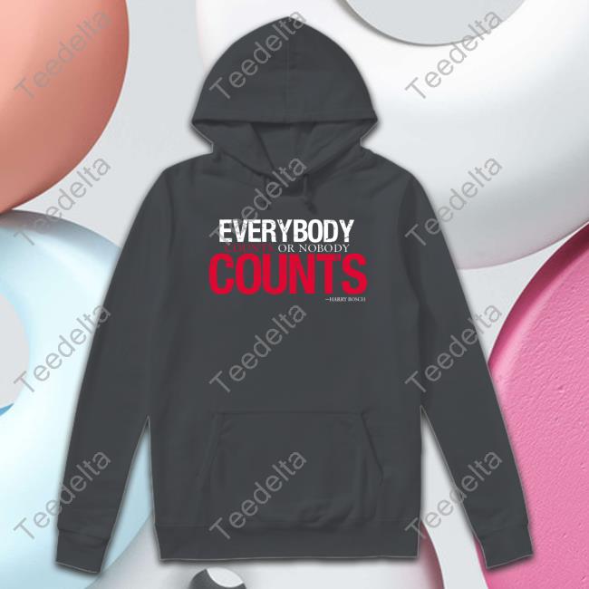 Everybody Counts Or Nobody Counts T Shirt