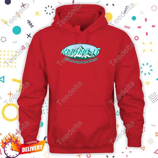 Kinging-It Merch Kinging-It Mountains Rule Your Own World Sweatshirt