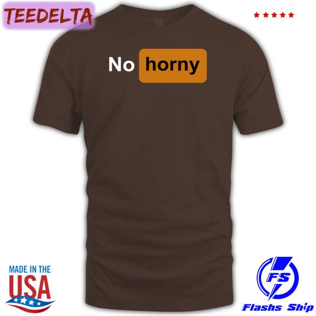 No Horny Shirt