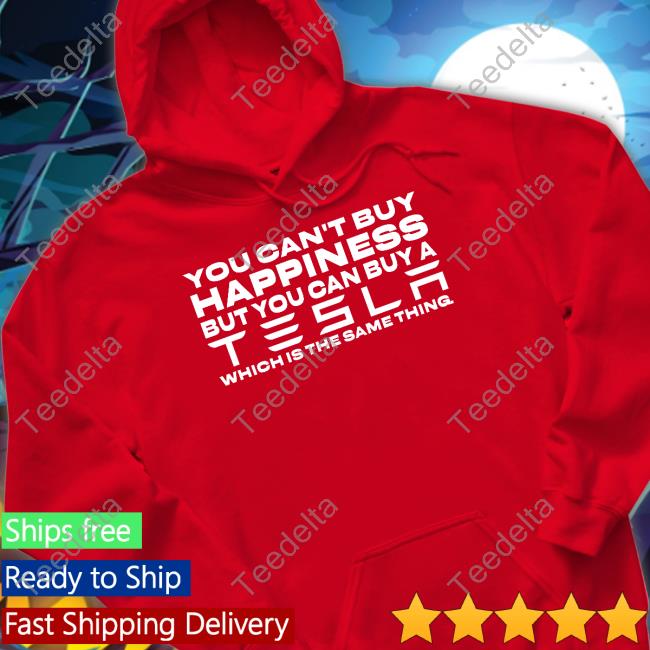 Evasteslasplaid You Can't Buy Happiness But You Can Buy A Tesla Which Is The Same Thing T Shirt