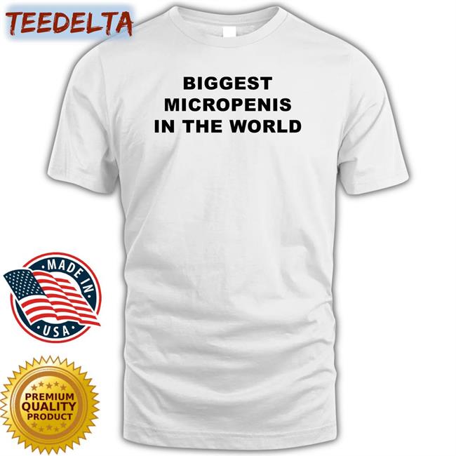 Goodshirts Biggest Micropenis In The World Shirt
