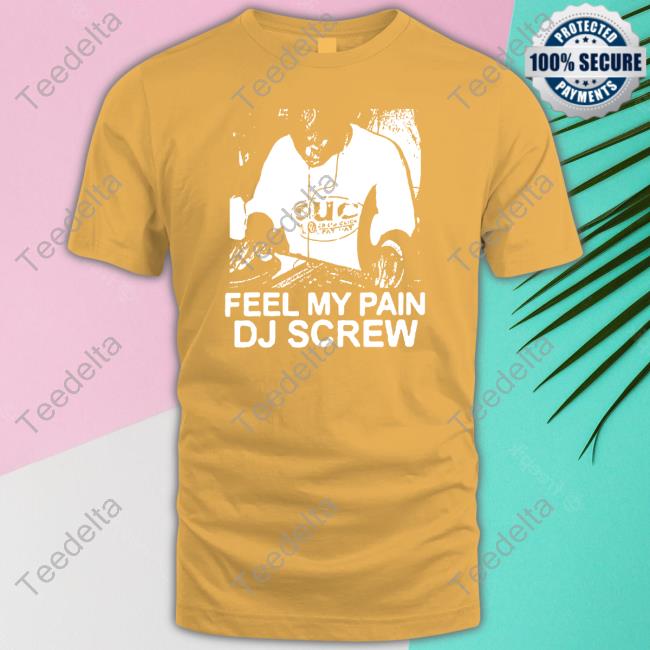 Feel My Pain Dj Screw T Shirts