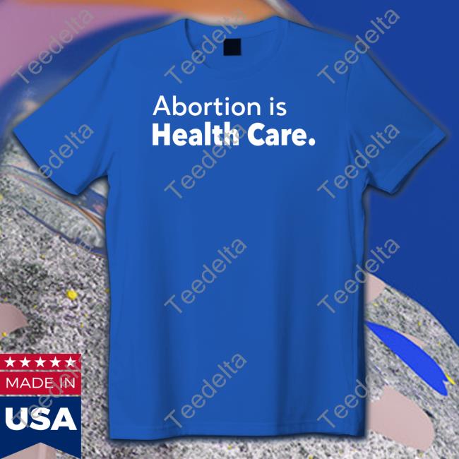 Skabortionsigns Abortion Is Health Care Shirt