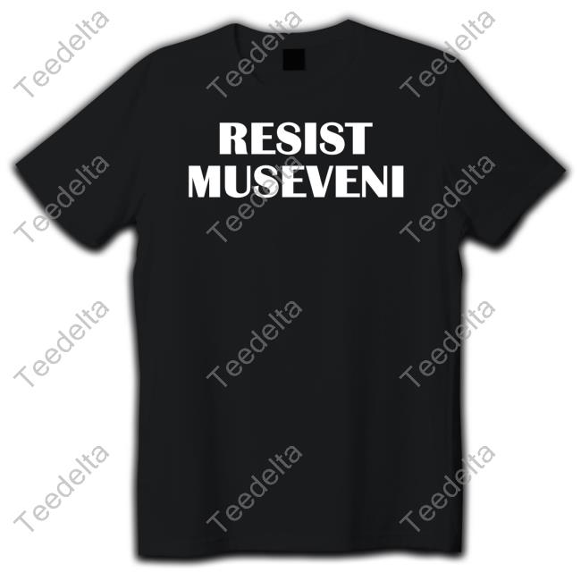 Resist Museveni Shirt