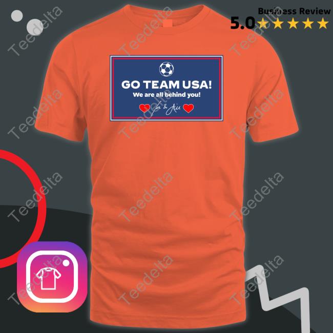 Jill Biden Go Team Usa We Are All Behind You T Shirt