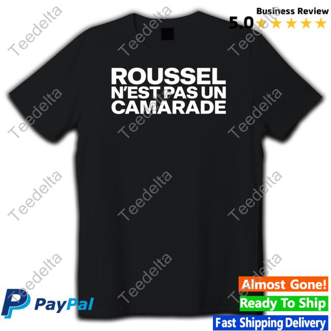 Rsa Roleplay Roussel N'est Pas Un Camarade Tee