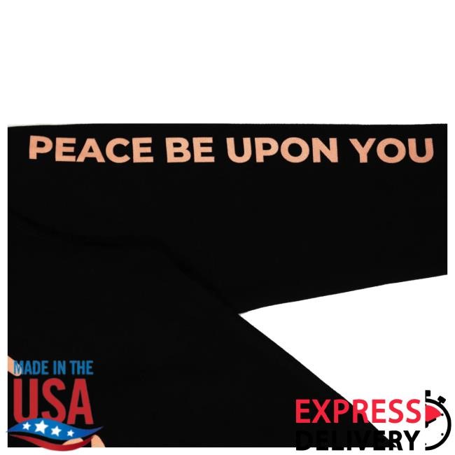 Peace Be Upon You T Shirts