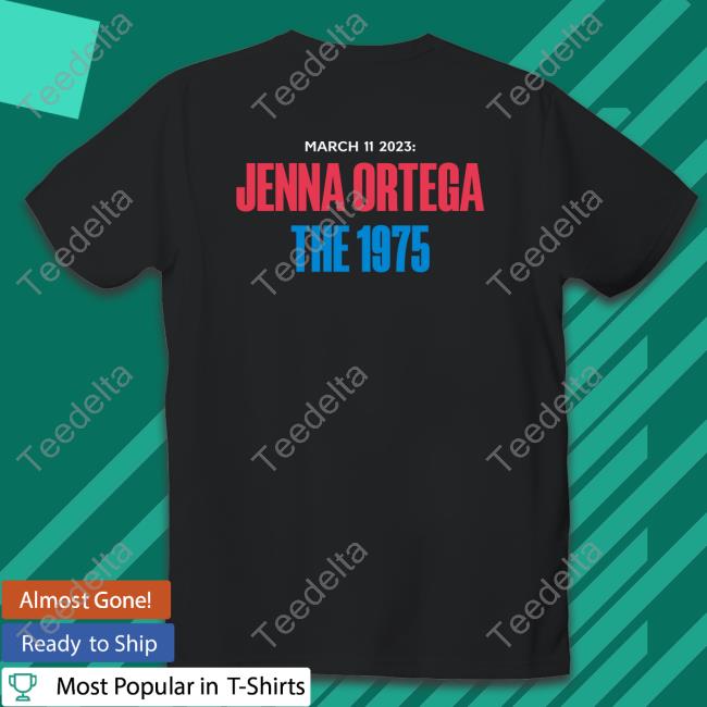 Everlasting Jenna Ortega The 1975 Shirts