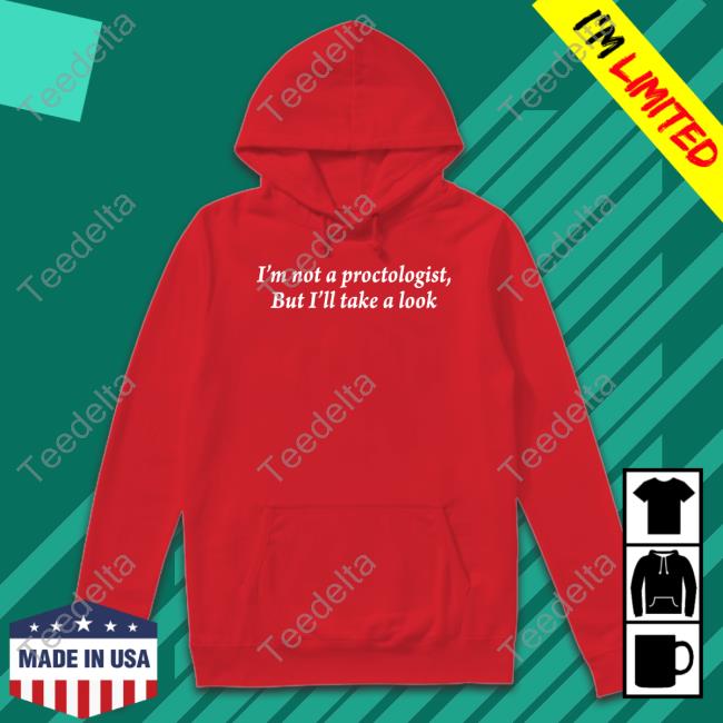 Matthew Ray I'm Not A Proctologist But I'll Take A Look Tee