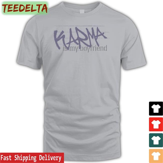 Savlovesswift Karma Is My Boyfriend Tee
