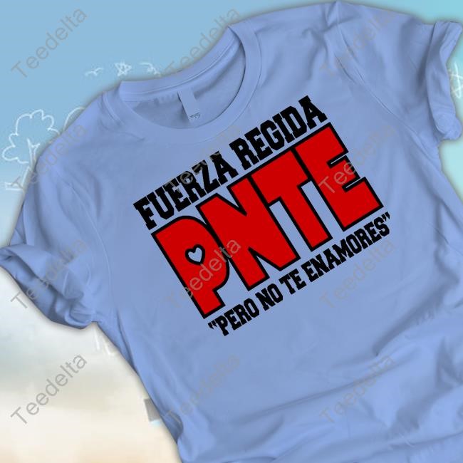Fuerza Regida Pnte Pero No Te Enamores Hoodie