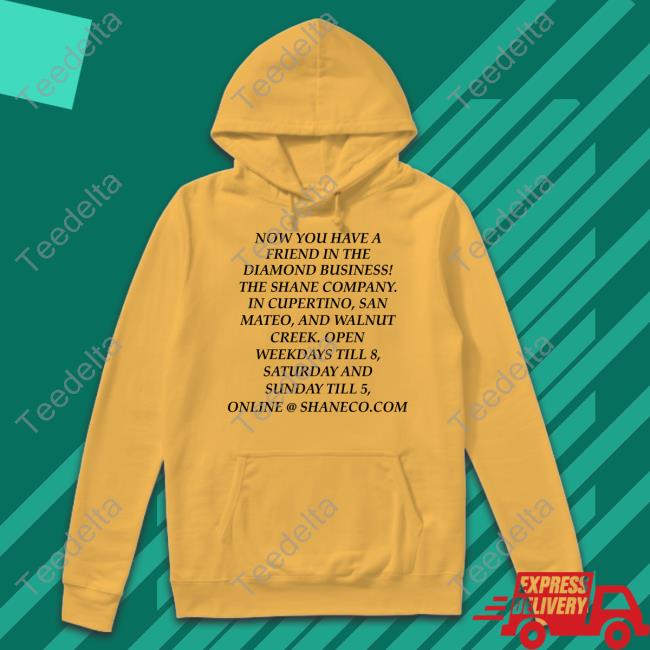 Grant Marek Now You Have A Friend In The Diamond Business The Shane Company T Shirt Sethshirts Now You Have A Friend In The Diamond Business The Shane Company T Shirt