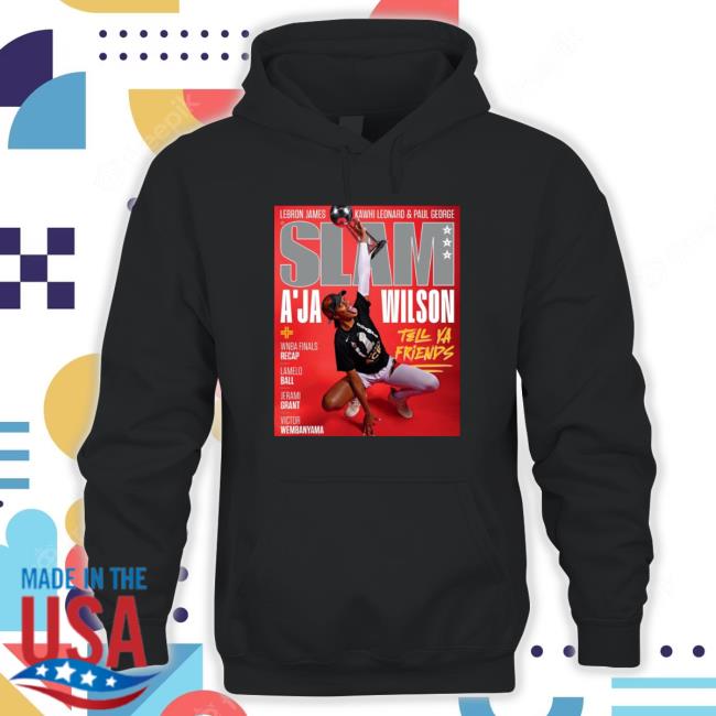 Best A’ Ja Wilson Tell Ya Friends 2023 shirt, hoodie, tank top, sweater and long sleeve t-shirt