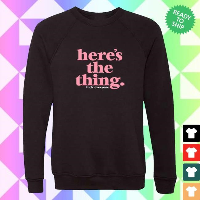 Official Exactly Right Store Merch Here's The Thing T-Shirt