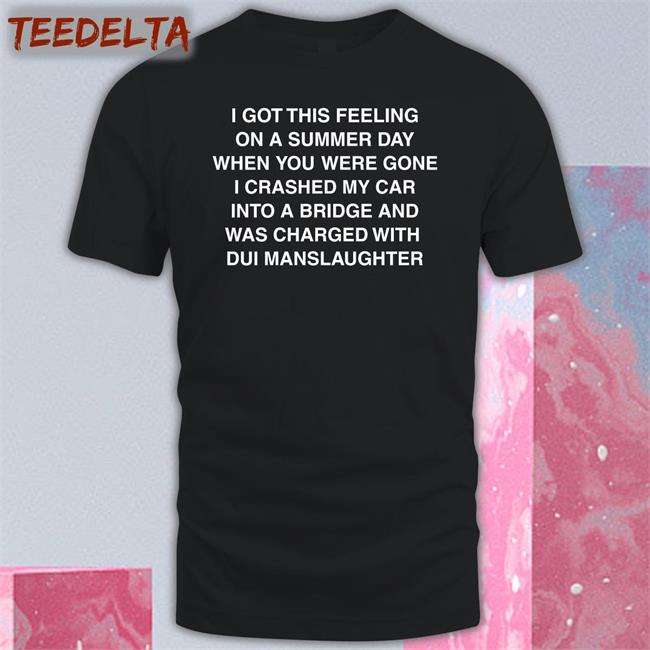 Thegoodshirts Store I Got This Feeling On A Summer Day Hoodie Shirts That Go Hard