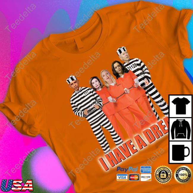 I Have A Dream Lock Them All Up Shirts Crrja5 I Have A Dream Lock Them All Up Tee Shirt