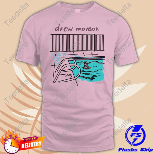 Drew Monson I'm Dead Pool T Shirt