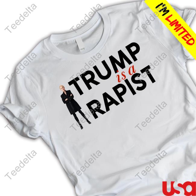 Trump Is A Rapist Shirt