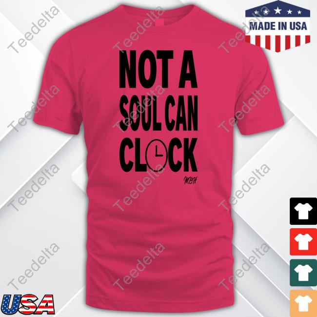 Drag Queen Not A Soul Can Clock Shirt