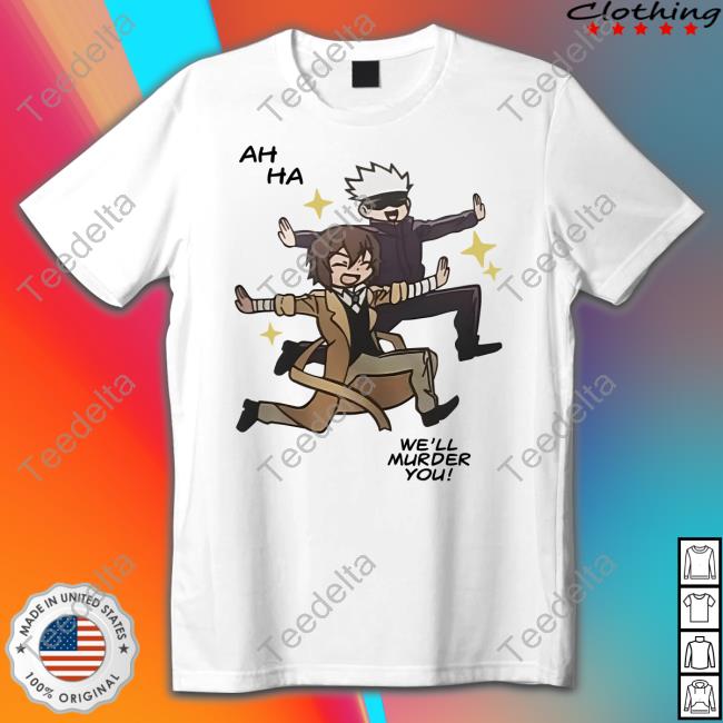 Ah Ha We'll Murder You Long Sleeve T Shirt