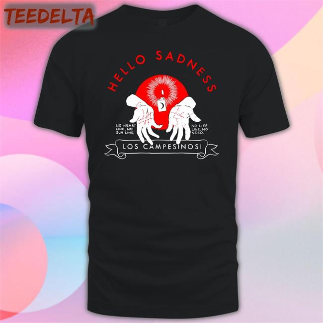 Hello Sadness Tee Shirt Los Campesinos Merch