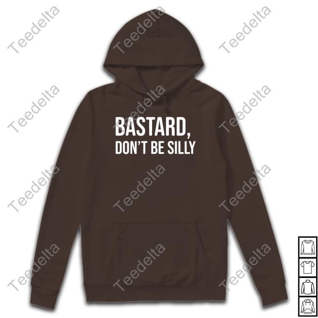 Official Bastard Don't Be Silly Crewneck Sweatshirt