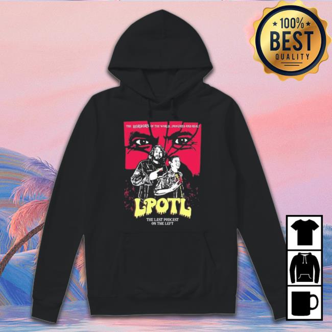 The Horrors Of The World Imagined And Real Lpotl Shirt