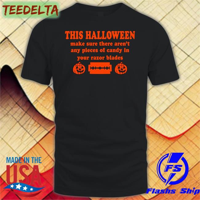This Halloween Make Sure There Aren't Any Pieces Of Candy In Your Razor Blades Sweatshirt
