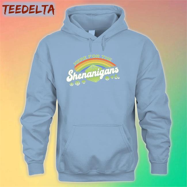Here For Shenanigans Long Sleeve Shirt Here For Shenanigans Hoodie