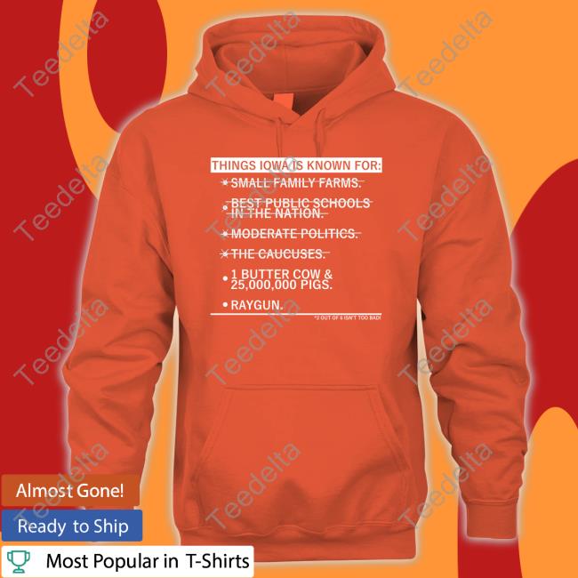Raygun Things Iowa Is Known For Small Family Farms Tee Raygun Things Iowa Is Known For Small Family Farms T Shirt
