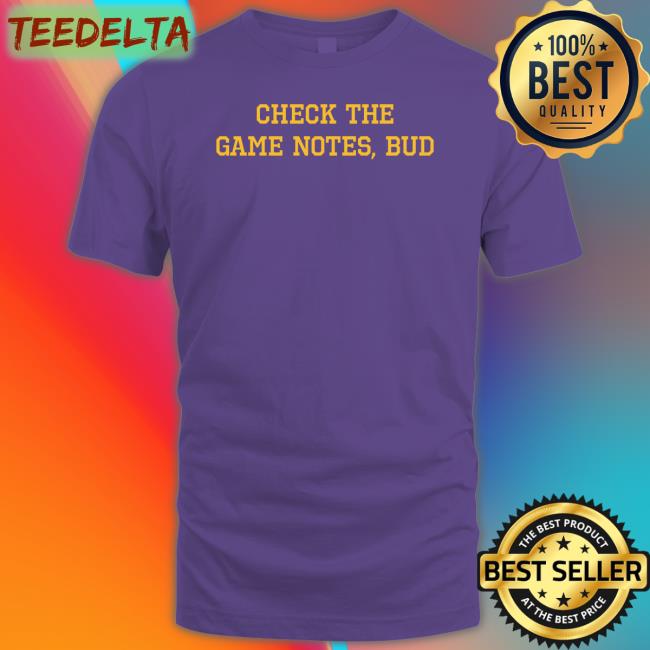 Barstoolsports Check The Game Notes Bud Shirt