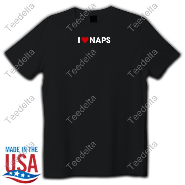 Beautifulbastard Store I Love Naps Shirt