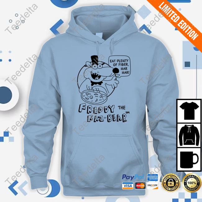 Eat Plenty Of Fiber Har Har Freddy The Faz-Bear Tee