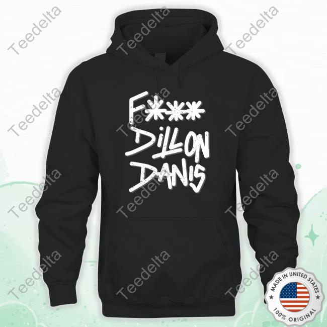 Fuck Dillon Danis Sweatshirt