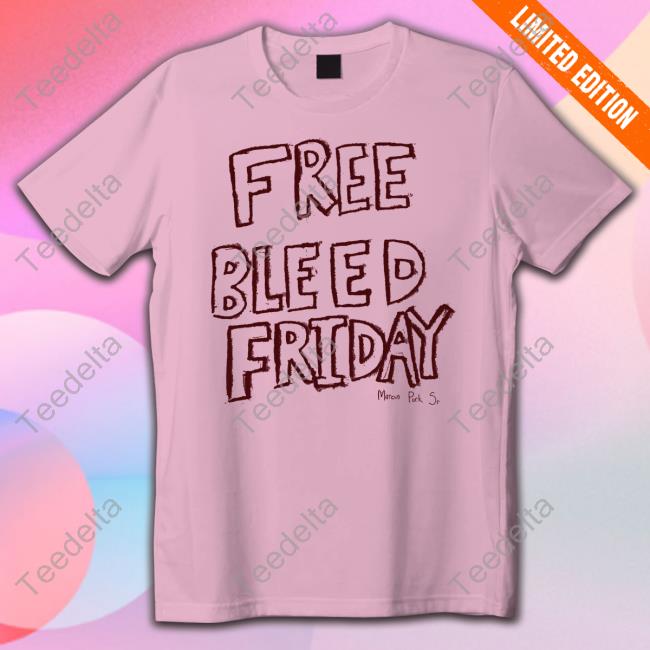 Free Bleed Friday Tee