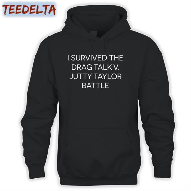 I Survived The Drag Talk V. Jutty Taylor Battle Hoodie