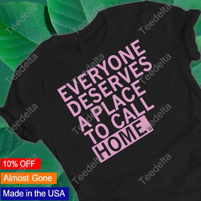 Raygun Merch Everyone Deserves A Place To Call Home New Shirt Ymca Of Greater Des Moines