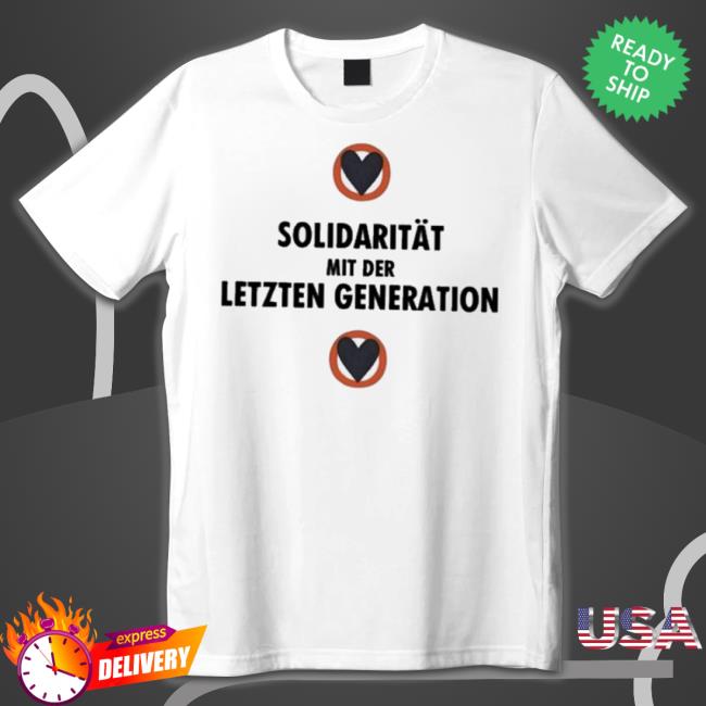 Official Solidarität Mit Der Letzten Generation shirt