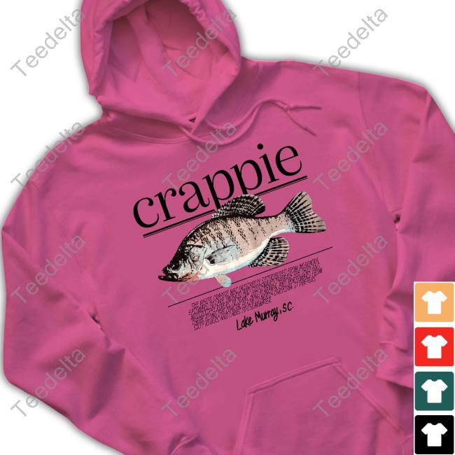 Crappie Lake Murray Sc Crappie The White Crappie Was Originally Distributed From Nebraska Tee Shirt