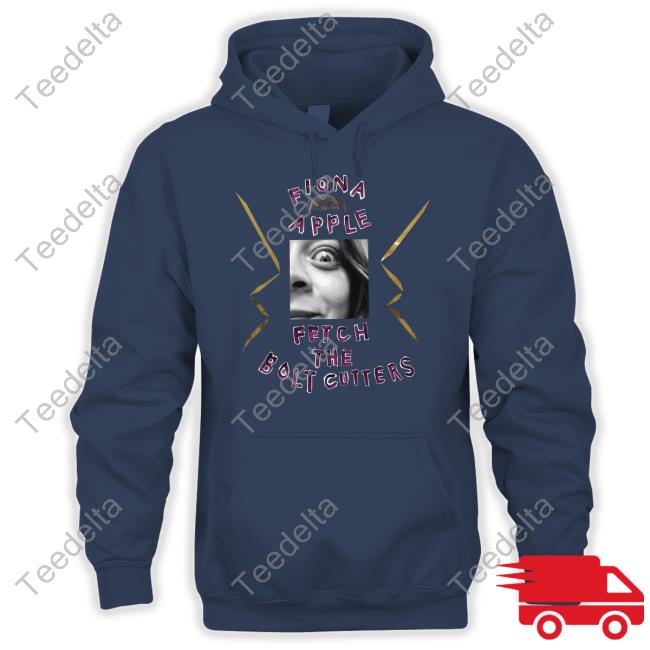 Official Fiona Apple Fetch The Bolt Cutters Shirts Geniusbastard Fiona Apple Fetch The Bolt Cutters Hoodie