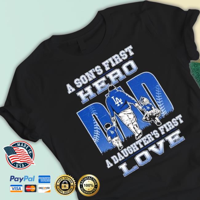 A Son’S First Hero A Daughter’S First Love Los Angeles Dodgers Shirt