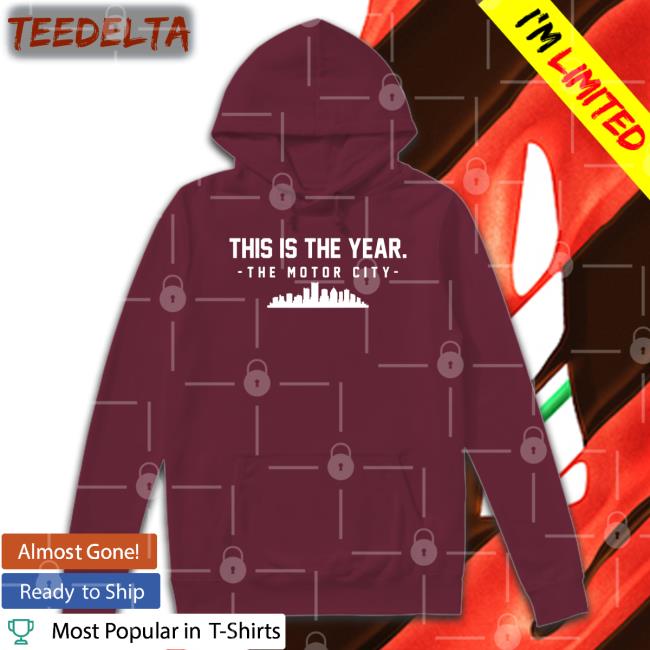 This Is The Year The Motor City Tee Shirts Evan Fox This Is The Year The Motor City Tee Shirt