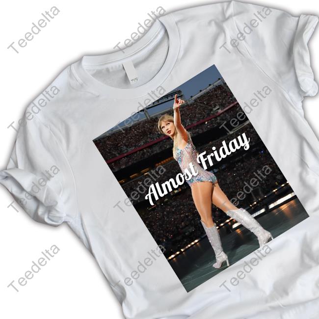Almost Friday Eras T Shirt