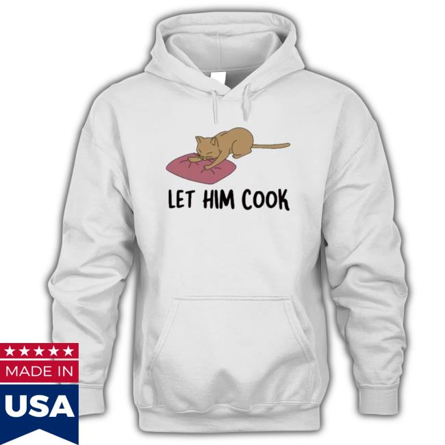Official Let Him Cook Gotfunny Store shirt, hoodie, tank top, sweater and long sleeve t-shirt
